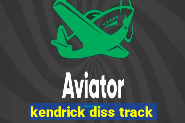 kendrick diss track